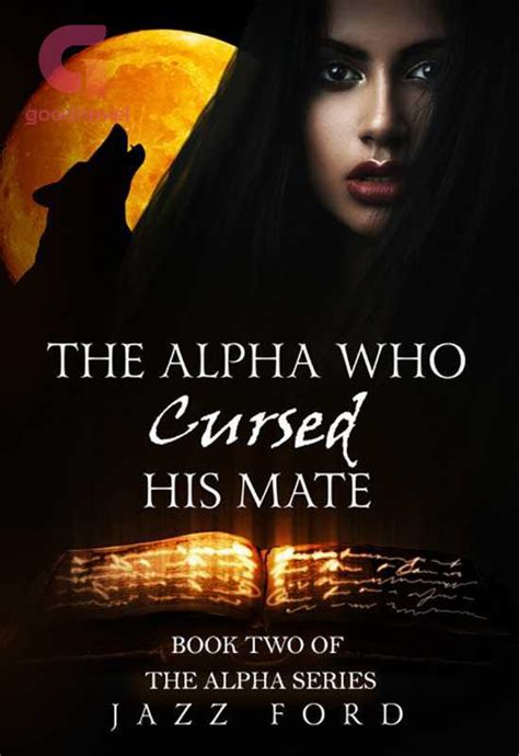 Chapter 4 FOUR, prince Valens, cursed with immortality and a Aysel, counting down the days to death. . The alpha who cursed his mate chapter 4 pdf download